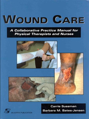 Stock image for Wound Care: A Collaborative Practice Manual for Physical Therapists and Nurses for sale by Once Upon A Time Books