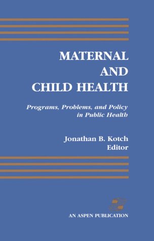 9780834207714: Maternal and Child Health: Principles and Practice in Public Health