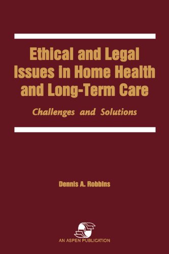 Stock image for Ethical & Legal Issues in Home Health & Long-Term Care for sale by ThriftBooks-Dallas