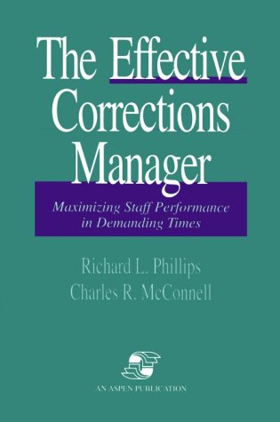 Beispielbild fr The Effective Corrections Manager : Maximizing Staff Performance in Demanding Times zum Verkauf von Better World Books