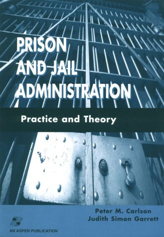 Stock image for Prison and Jail Administration : Practice and Theory for sale by Better World Books: West