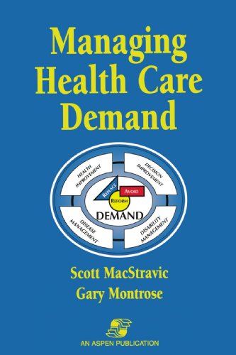 Managing Health Care Demand (9780834209275) by Macstravic, Scott