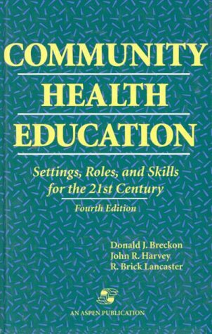 Beispielbild fr Community Health Education : Settings, Roles, and Skills for the 21st Century zum Verkauf von Better World Books