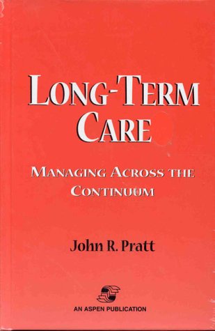 Imagen de archivo de Long-Term Care: Managing Across the Continuum a la venta por SecondSale