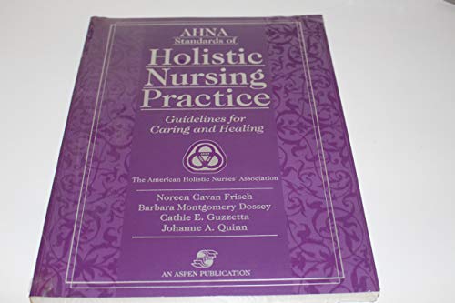 Stock image for AHNA Standards of Holistic Nursing Practice : Guidelines for Caring and Healing for sale by Better World Books