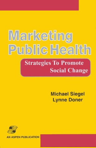 Beispielbild fr Marketing Public Health : Strategies to Promote Social Change zum Verkauf von Better World Books