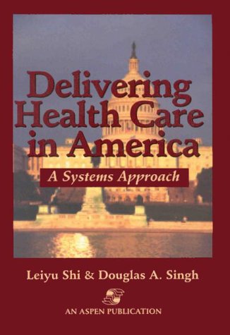 9780834210813: Delivering Health Care in America: a Systems Approach