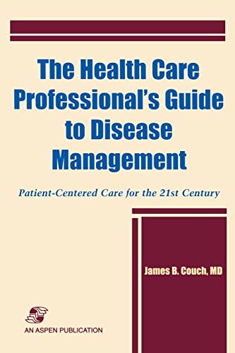 Stock image for The Health Care Professional's Guide to Disease Management: Patient-Centered Care for the 21st Century: Patient-Centered Care for the 21st Century for sale by HPB-Red