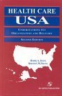 Stock image for Health Care U. S. A. : Understanding Its Organization and Delivery (Second Edition) for sale by "Pursuit of Happiness" Books