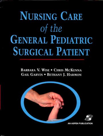 Stock image for Nursing Care Of The Geneal Pediatric Surgical Patient (Hb 2000) for sale by HPB-Red