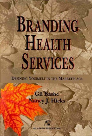 Beispielbild fr Branding Health Services: Defending Yourself in the Market Place zum Verkauf von ThriftBooks-Dallas