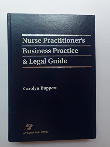 Imagen de archivo de Nurse Practitioner's Business Practice and Legal Guide a la venta por Wonder Book