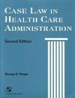 Imagen de archivo de Case Law in Health Care Administration 2e a la venta por ThriftBooks-Atlanta