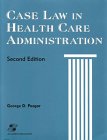 Stock image for Case Law in Health Care Administration for sale by BookHolders