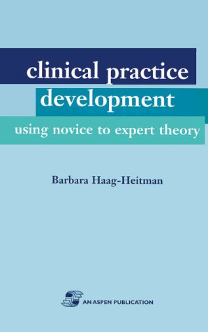 Stock image for Clinical Practice Development Using Novice to Expert Theory for sale by ThriftBooks-Dallas