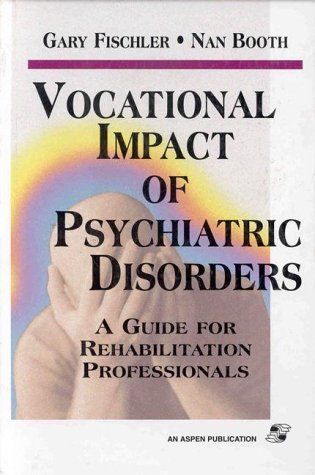 Beispielbild fr Vocational Impact of Psychiatric Disorders : A Guide for Rehabilitation Professionals zum Verkauf von Better World Books
