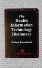 Beispielbild fr The Health Information Technology Dictionary zum Verkauf von Reuseabook