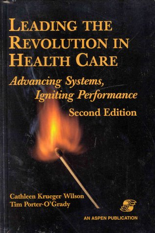 Imagen de archivo de Leading the Revolution in Health Care : Advancing Systems, Igniting Performance a la venta por Better World Books