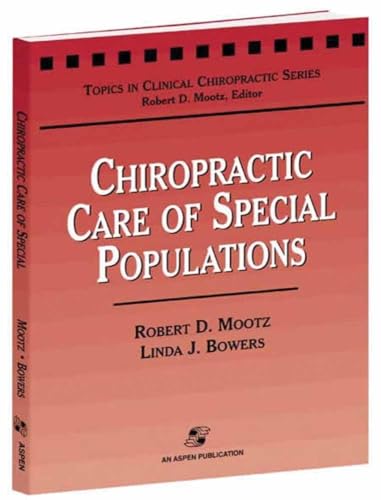 Beispielbild fr CHIROPRACTIC CARE OF SPECIAL POPULATIONS (TOPICS IN CLINICAL CHIROPRACTIC SERIES) zum Verkauf von Second Story Books, ABAA