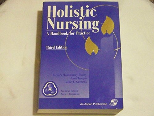 Stock image for Holistic Nursing : A Handbook for Practice for sale by Better World Books