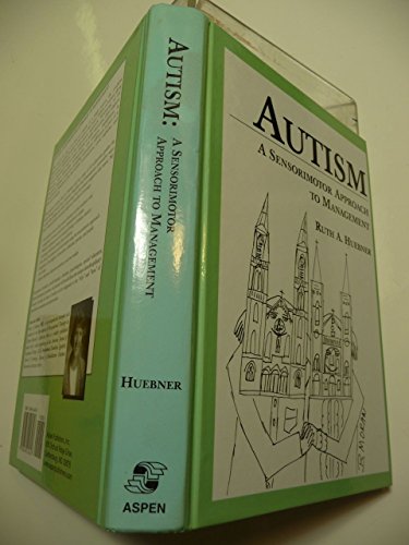 Stock image for Autism: A Sensorimotor Approach to Management for sale by ThriftBooks-Dallas