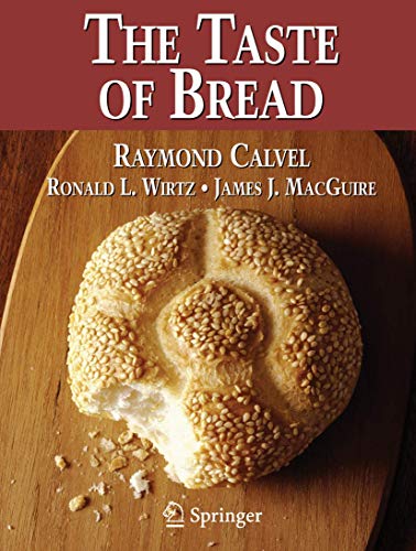 Beispielbild fr The Taste of Bread: A translation of Le Got du Pain, comment le prserver, comment le retrouver zum Verkauf von KuleliBooks