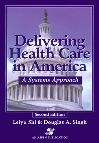 Imagen de archivo de Delivering Health Care in America: A Systems Approach a la venta por BookHolders