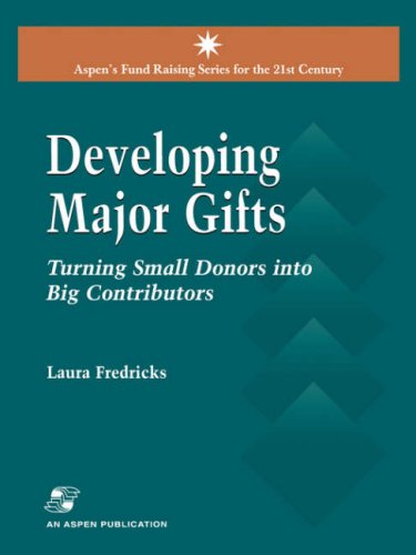 Stock image for Developing Major Gifts: Turning Small Donors Into Big Contributors for sale by ThriftBooks-Dallas