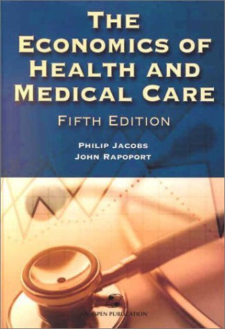 Beispielbild fr The Economics of Health and Medical Care zum Verkauf von Better World Books