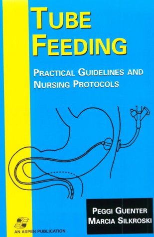 Beispielbild fr Tube Feeding: Practical Guidelines and Nursing Protocols zum Verkauf von WorldofBooks