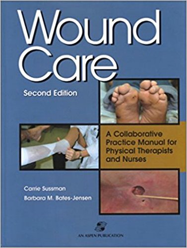 9780834219731: Wound Care: A Collaborative Practice Manual for Physical Therapists and Nurses