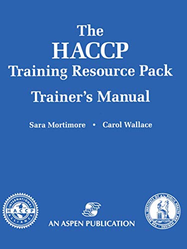 The HACCP Training Resource Pack Trainerâ€™s Manual (9780834220799) by Sara E. Mortimore; Carol A. Wallace