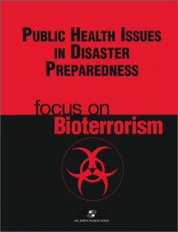 Beispielbild fr Public Health Issues in Disaster Preparedness: Focus on Bioterrorism zum Verkauf von Irish Booksellers