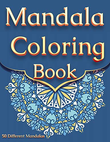 Stock image for Mandala Coloring Book: For Adults With 50 Different Mandalas Coloring Pages | Stress Relieving Mandala Designs for Adults Relaxation for sale by GreatBookPrices