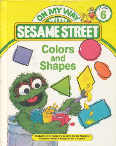 9780834300804: Colors and Shapes: Featuring Jim Henson's Sesame Street Muppets (On My Way with Sesame Street, Vol. 6)
