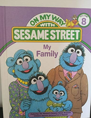 9780834300828: My family: Featuring Jim Henson's Sesame Street Muppets (On my way with Sesame Street)