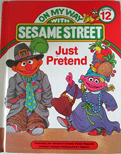 Stock image for Just pretend: Featuring Jim Henson's Sesame Street Muppets (On my way with Sesame Street) for sale by SecondSale