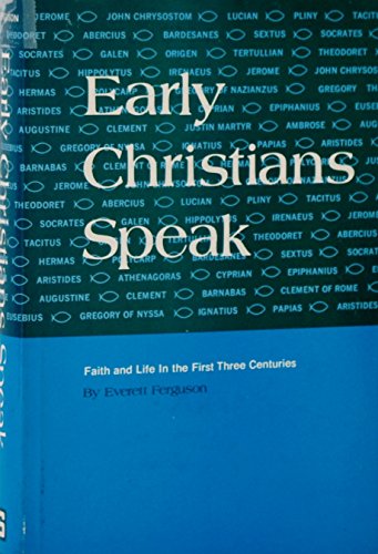 Stock image for Early Christians Speak: Faith and Life in the First Three Centuries for sale by ThriftBooks-Atlanta