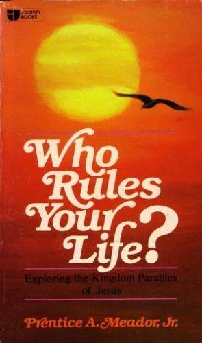 Stock image for Who rules your life?: Exploring the kingdom parables of Jesus (Journey books) for sale by Once Upon A Time Books