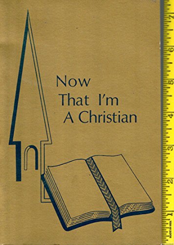 Imagen de archivo de Now That I'm a Christian a la venta por Better World Books