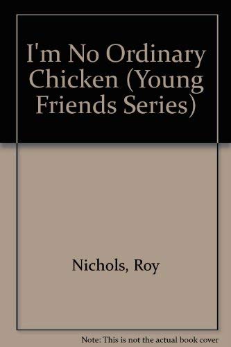 Imagen de archivo de I'm No Ordinary Chicken (Young Friends Series) a la venta por GF Books, Inc.