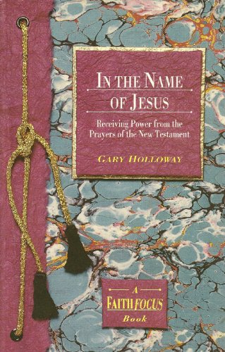 Stock image for In the Name of Jesus : Receiving Power from the Prayers of the New Testament for sale by Better World Books: West