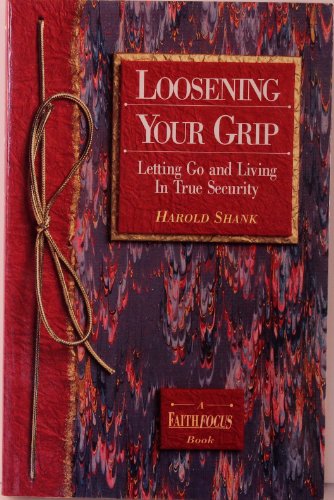 Beispielbild fr Loosening your grip: Letting go and living in true security (A faithfocus book) zum Verkauf von SecondSale