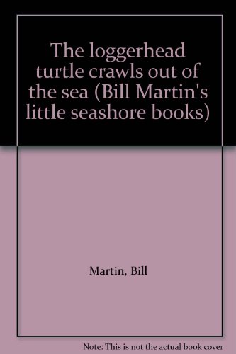 The Loggerhead Turtle Crawls Out of the Sea (a Read-Along series)