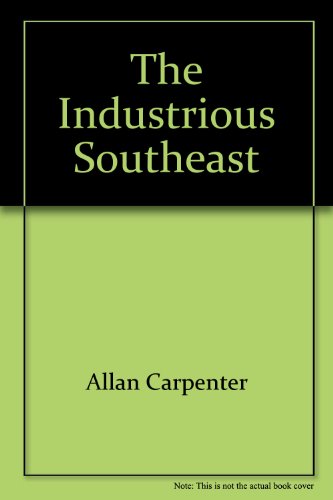 Beispielbild fr The Industrious Southeast (All about the U.S.A. Region 3 / Allan Carpenter) zum Verkauf von Agape Love, Inc