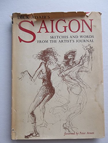 Dick Adair's Saigon;: Sketches and words from the artist's journal