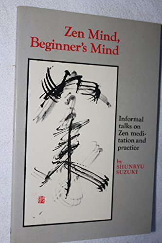 Zen Mind, Beginner's Mind Informal Talks on Zen Meditation and Practice