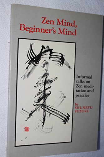 9780834800793: Zen Mind, Beginner's Mind: Informal Talks on Zen Meditation and Practice