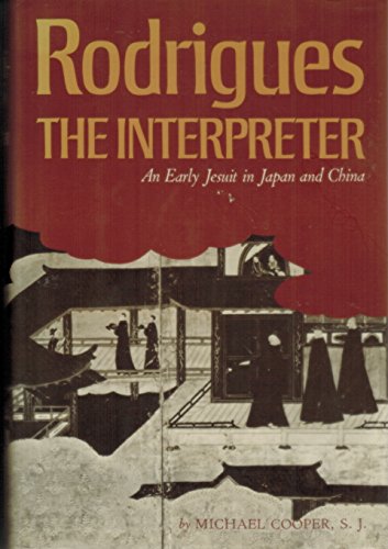 9780834800946: Rodrigues the Interpreter: An Early Jesuit in Japan and China