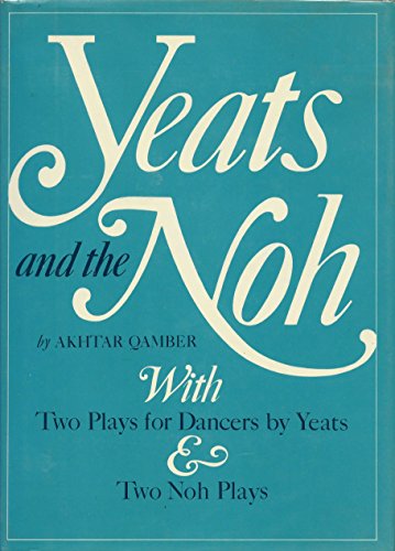 Yeats and the Noh with two plays for dancers by Yeats and two Noh plays